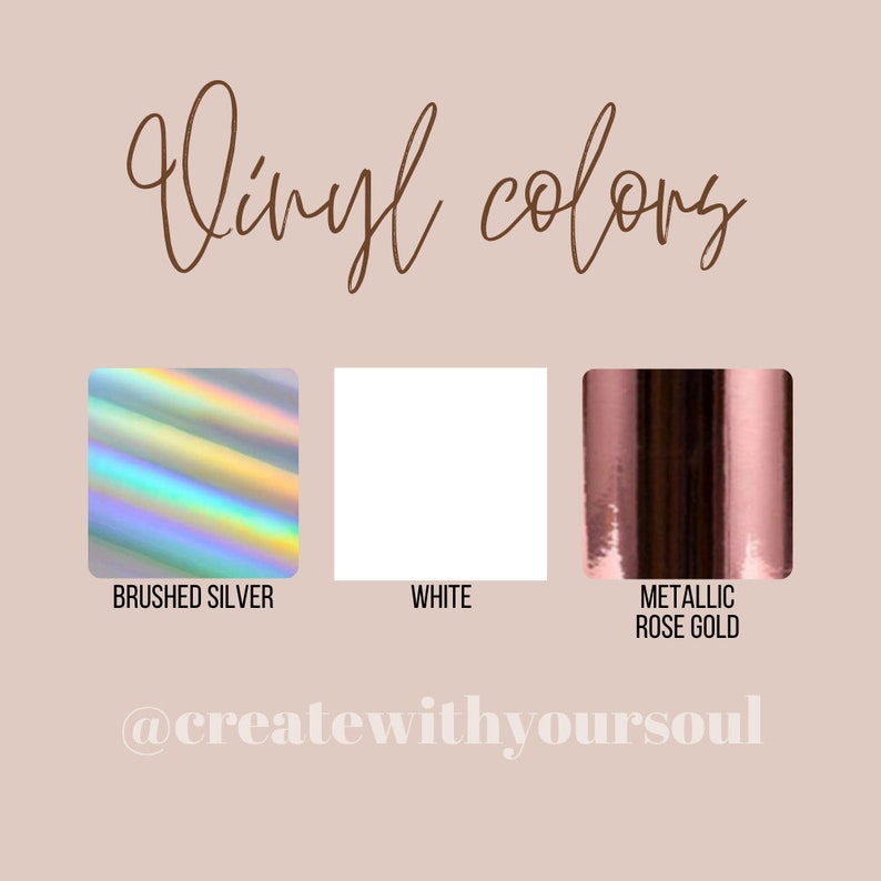 Op de afbeelding: Drie vinylkleuren: geborsteld zilver, wit en metallic ros&eacute; goud. De tekst "Vinyl colors" staat bovenaan de afbeelding. De tekst "@createwithyoursoul" staat onderaan de afbeelding.