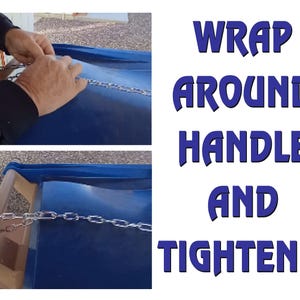 May include: Two images show the process of securing a chain around a blue object. The text in the image reads "WRAP AROUND HANDLE AND TIGHTEN..."