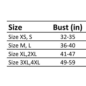 May include: A chart showing bust size measurements in inches for different clothing sizes.  Size XS, S: 32-35 inches. Size M, L: 36-40 inches. Size XL, 2XL: 41-47 inches. Size 3XL, 4XL: 49-59 inches.