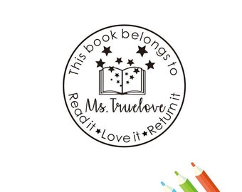 May include: Black and white round stamp with the text "This book belongs to Ms. Truelove Read it Love it Return it" and a book with stars around it.