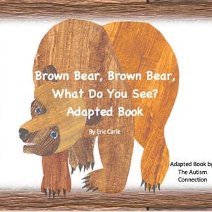 Puede incluir: Una ilustración de un oso marrón del libro infantil "Brown Bear, Brown Bear, What Do You See?" de Eric Carle. El libro ha sido adaptado por The Autism Connection.