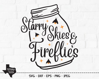 Starry Skies & Fireflies SVG, Cut File, Summer Camping Shirt Design, Cute Firefly, Stars, Mason Jar, Camp Life, Cricut, Silhouette, DXF, PNG