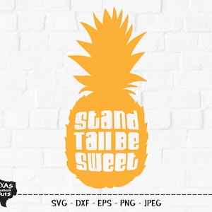 Stå upprätt, var söt SVG, ananas, söt sommartröjadesign, strandliv, semester, positivt talesätt, frukt, Cricut, silhuett, DXF, PNG