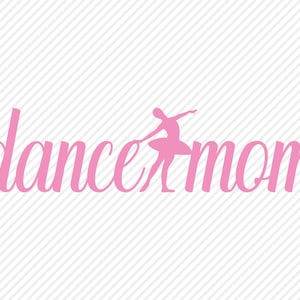 May include: Pink graphic design with the text "dance mom" and a silhouette of a ballerina in a dance pose.