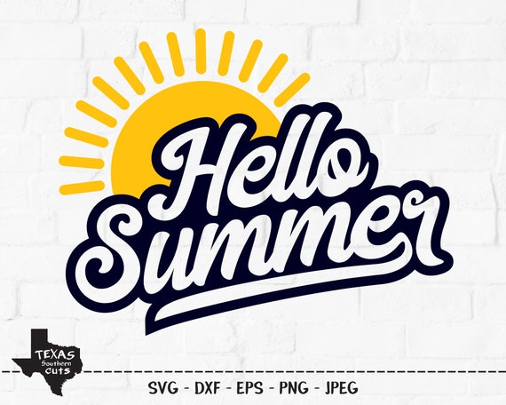 Hello Summer Svg Cut File Summer Sun Sunshine Vacation Etsy