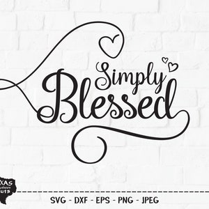 Einfach gesegnet SVG, geschnitten Datei, Christian Shirt Design, religiöse Mama, inspirierende Kirche Spruch, Herz, Liebe, Cricut, Silhouette, DXF, PNG