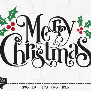 Merry Christmas SVG, Cut File, Christmas Shirt Design, Cute Mistletoe, Winter Holiday Floral, Fun Home Decor, Cricut, Silhouette, DXF, PNG