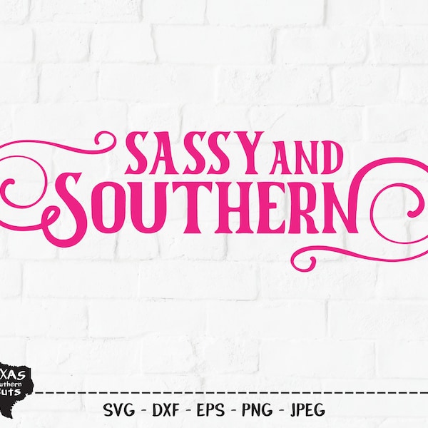 Sassy And Southern SVG, Cut File, Country Shirt Design, Cowgirl Sass, Farm Life, South Girl, Texas Rodeo Style, Cricut, Silhouette, DXF, PNG