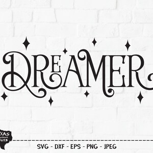 Dreamer SVG, gesneden bestand, inspirerende shirt Design, droom groot, dromen, heldere sterren, hippie leven, hand geletterden, Cricut, silhouet, DXF, PNG