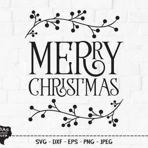 Merry Christmas SVG, Cut File, Christmas Holiday Shirt Design, Berry Vine, Vintage Sign Art, Winter Wonderland, Cricut, Silhouette, DXF, PNG