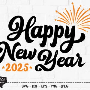 Bonne année 2025 SVG, fichier coupé, conception de chemise de bonne année, Saint-Sylvestre, Fiesta, fête, célébration, Cricut, Silhouette, DXF, PNG