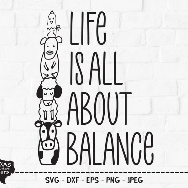 Life Is All About Balance SVG, Cut File, Country Shirt Design, Inspirational Quote, Cow, Pig, Sheep, Chicken, Cricut, Silhouette, DXF, PNG