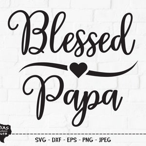 GesegnetPapa SVG, geschnitten Datei, Christian Shirt Design, religiöse Papa Leben, liebenden Vater, segnedadda, süßes Herz, Cricut, Silhouette, DXF, PNG