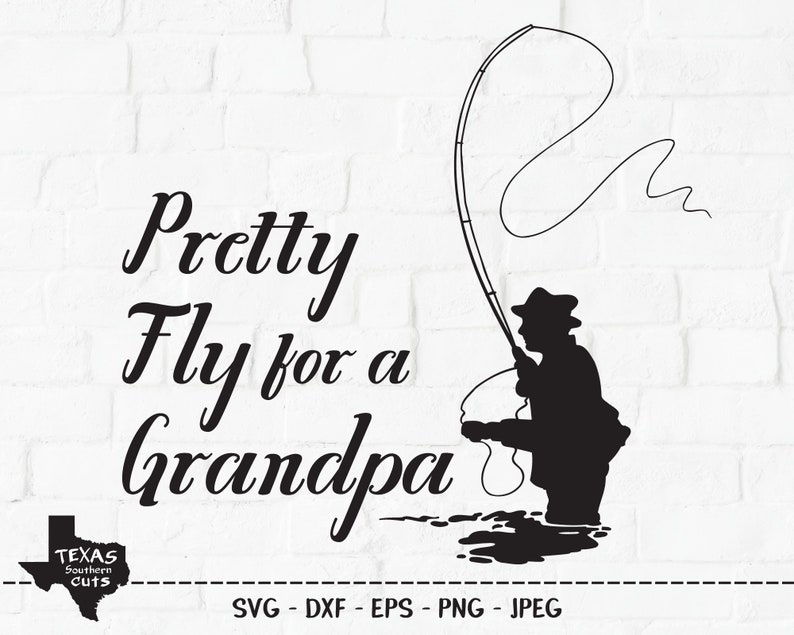 Download Pretty Fly For A Grandpa SVG Cut File Grandpa Fishing ...