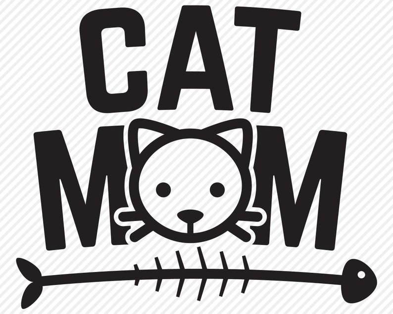May include: Black and white graphic design with the text "CAT MOM" and a stylized cat head with a fishbone underneath.
