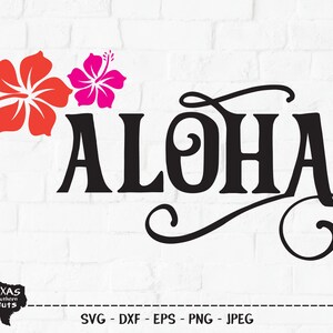 Aloha SVG, Cut File, Summer Vacation Shirt Design, Hawaii Hello, Beach Life, Tropical Flowers, Sunny Beaches, Cricut, Silhouette, DXF, PNG