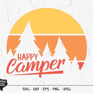 Happy Camper SVG, arquivo cortado, design de camisa de acampamento de verão, ao ar livre, aventura de férias em família, vida no acampamento, árvores, Cricut, silhueta, DXF, PNG