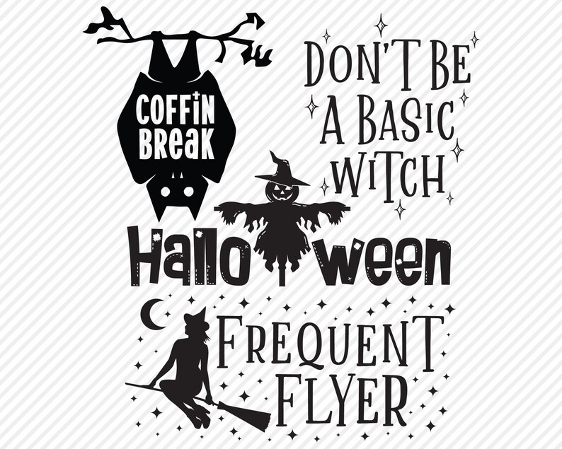 May include: Black and white Halloween themed graphic design with a bat, a scarecrow, a witch, and the text "Coffin Break", "Don't Be A Basic Witch", "Halloween", and "Frequent Flyer".