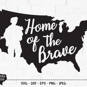 Home of the Brave SVG, Cut File, Patriotic, Military, Army, 4th of July, America, Veteran, United States, Usa, Cricut, Silhouette, DXF, PNG