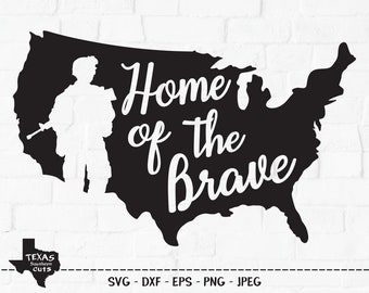 Home of the Brave SVG, Cut File, Patriotic, Military, Army, 4th of July, America, Veteran, United States, Usa, Cricut, Silhouette, DXF, PNG