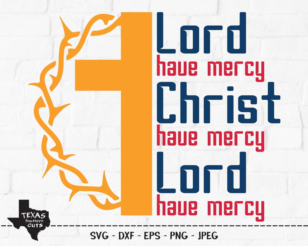 Mercy Cut Out Lord Have Mercy, Cut File, Christian Shirt Design, Religious, Christ ...