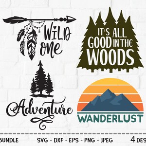 May include: A set of four digital designs featuring nature-inspired themes. The designs include a black and white arrow with feathers and the text "WILD one", a green silhouette of trees with the text "IT'S ALL GOOD IN THE WOODS", a black silhouette of trees with the text "Adventure", and a sunset with mountains and the text "WANDERLUST".