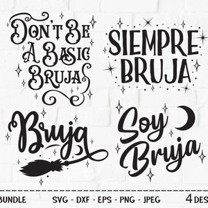 Könnte beinhalten: Vier schwarz-weiße Designs mit Text in Spanisch. Die Designs zeigen die Wörter "Don't be a basic Brujas", "Siempre Bruja", "Bruja" mit einem Besen und "Soy Bruja".
