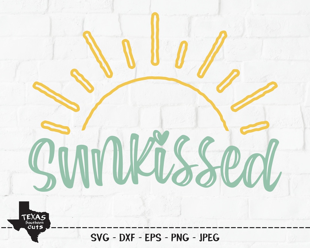 Sunkissed SVG, Cut File, Sun, Sunshine, Summer Vacation Shirt Design ...