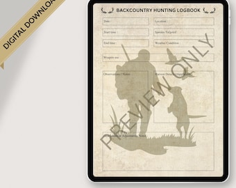 May include: A digital download PDF of a backcountry hunting logbook. The logbook features a silhouette of a hunter with a dog, along with fields for date, location, and observations. The text "BACKCOUNTRY HUNTING LOGBOOK" is at the top.