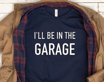 Camiseta "Eu estarei na garagem", presente para o pai, presente para o dia dos pais