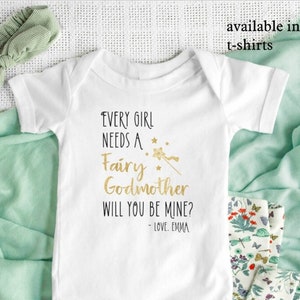 Every Girl Needs a Fairy Godmother, Will You Be Mine, Godmother Proposal Baby Bodysuit, One Piece