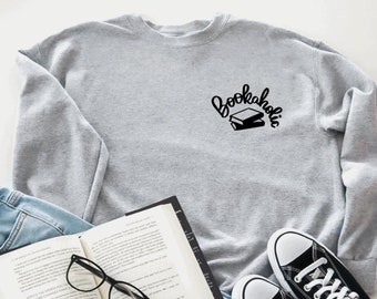Bookaholic Sweatshirt/ Nerdy Tshirts/ Gift for a Booklover