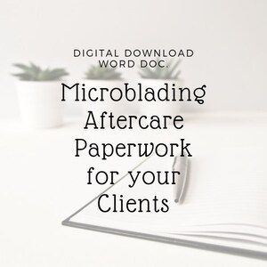 Microblading Aftercare, Microblading healing day by day, Microblading aftercare day by day (2pgs.) Editable Word Doc.