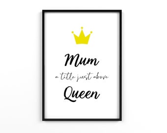 Mum A Title Just Above Queen Digital Print, Wall Art Print, Black/White/Yellow, Mothers Day Print, Mothers Day Gift