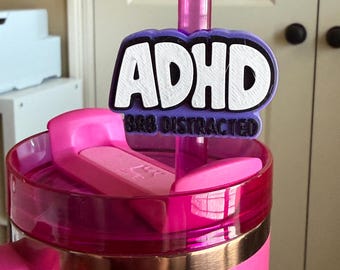 Adhd BRB Easily Distracted 3d Printed Straw Topper: Fits Stanley 10mm Straws, 3D Printed & Standard Straws