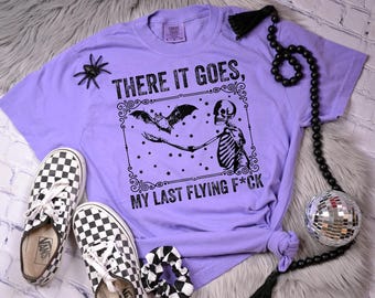 There It Goes My Last Flying F*ck, Graphic Tee, Halloween Shirt, Cute Halloween Shirt, Comfort Colors Graphic Tee