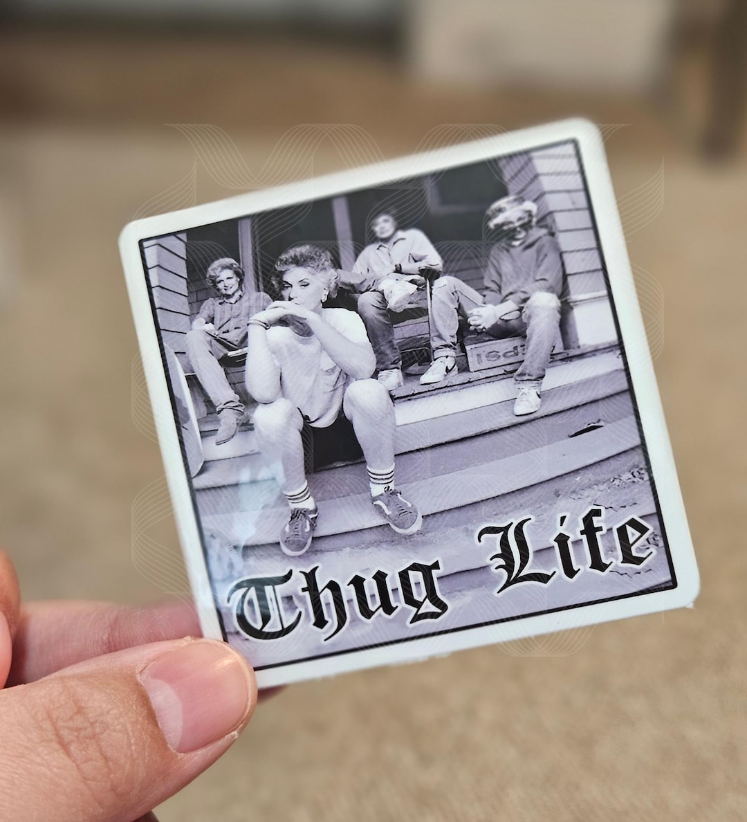 Thug Life Sticker Rapper Golden Girls Thug Life Laminated Sticker (2.5