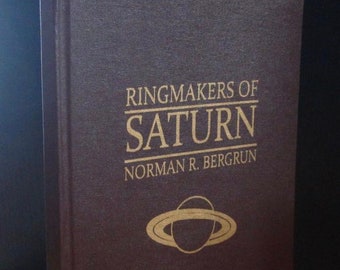 Ring Makers of Saturn - Norman R. Bergrun - (Read Description)