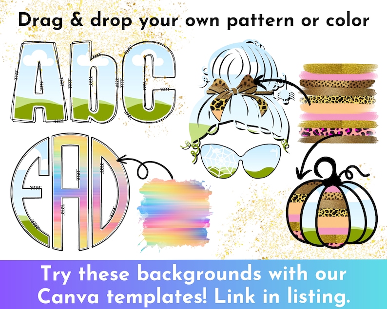 May include: A digital design template featuring a set of monogram letters with a colorful background. The letters are outlined in black and have a stitched effect. The background is a colorful watercolor wash. The text "Drag & drop your own pattern or color" and "Try these backgrounds with our Canva templates! Link in listing." is also included in the image.