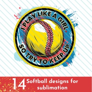 K&ouml;nnte beinhalten: Ein farbenfrohes Grafikdesign mit einem Softball und dem Text "I Play Like A Girl So Try To Keep Up".
