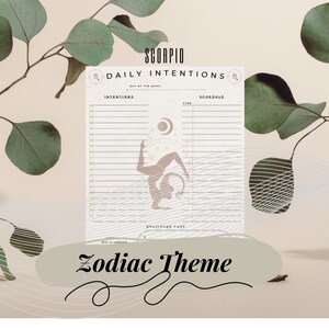 May include: A printable daily intentions planner with a beige background and a white frame. The planner features a stylized illustration of a scorpion in a yoga pose. The text "Scorpio Daily Intentions" is at the top of the planner. The text "Zodiac Theme" is at the bottom of the planner.