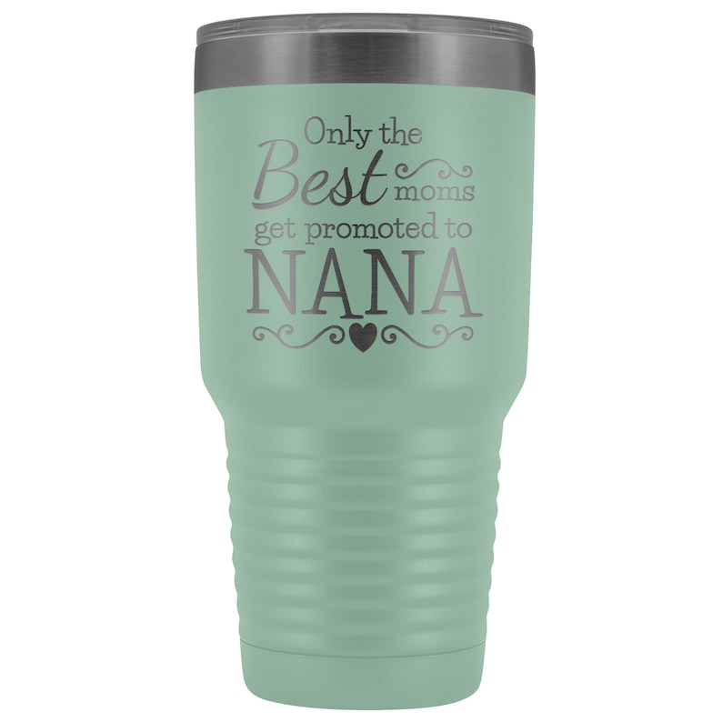 Nana Gift Insulated Travel Mug Tumbler 30 oz Metal Etched Engraved Only the Best Get Promoted to Nana
