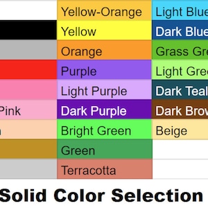 May include: A chart showing a variety of solid colors, including white, black, grey, red, pink, light pink, peach, gold, silver, yellow-orange, yellow, orange, purple, light purple, dark purple, bright green, green, terracotta, light blue, dark blue, grass green, light green, dark teal, dark brown, and beige.