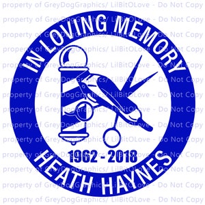 May include: A blue circle with white text that reads "In Loving Memory 1962-2018 Heath Haynes". Inside the circle is a barber pole, a pair of scissors, and a straight razor.