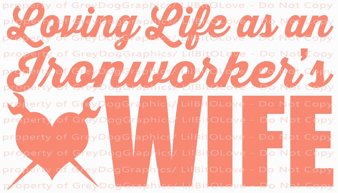 Loving Life as an Ironworker's Wife Vinyl Decal Sticker Construction