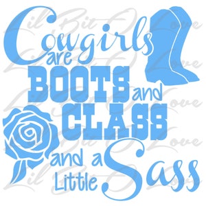 Cowgirls are Boots & Class and a Little Sass Vinyl Decal Rodeo Sticker Cowgirl Horse Western
