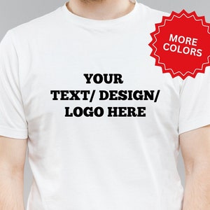 Custom Shirt | Personalized Shirt | Custom Logo Shirt | Custom Text Shirt | Make Your own | Business Logo | Family Reunion Shirt | Unisex