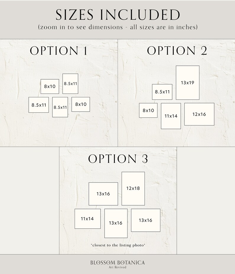 May include: A chart showing different print sizes available for purchase. The sizes are listed in inches. The chart is divided into three sections: Option 1, Option 2, and Option 3. Each section shows a different set of print sizes. The text 'closest to the listing photo' is included in the chart. The text 'BLOSSOM BOTANICA Art Revived' is at the bottom of the chart.