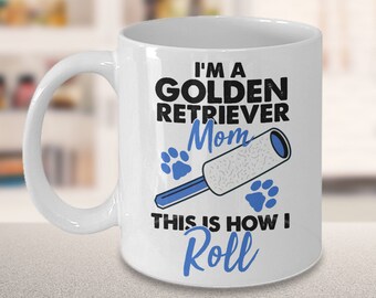 Golden Retriever Mug- This is How I ROLL! Golden Retriever Mom- Coffee Mug