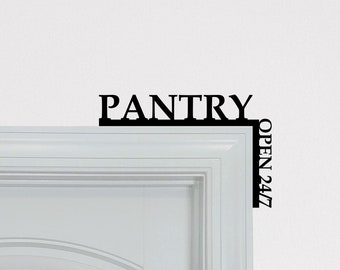 Pantry Door Topper / Over The Door Sign / Kitchen Sign / Pantry Open 24/7, Housewarming Gift, Kitchen Decor